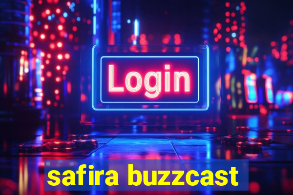 safira buzzcast